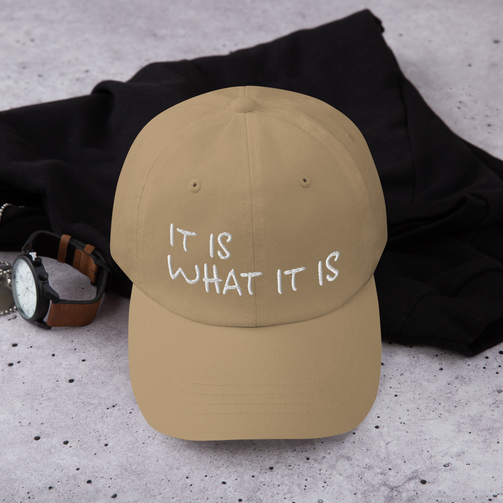 It Is What It Is Dad hat