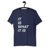 It is What It is Bella T-Shirt
