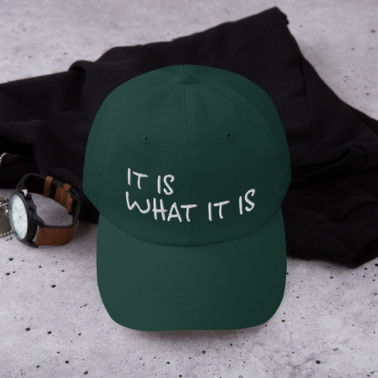 It Is What It Is Dad hat