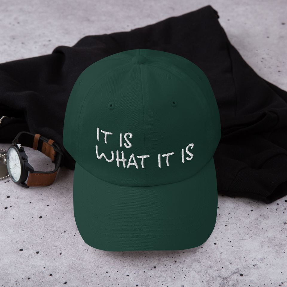 It Is What It Is Dad hat