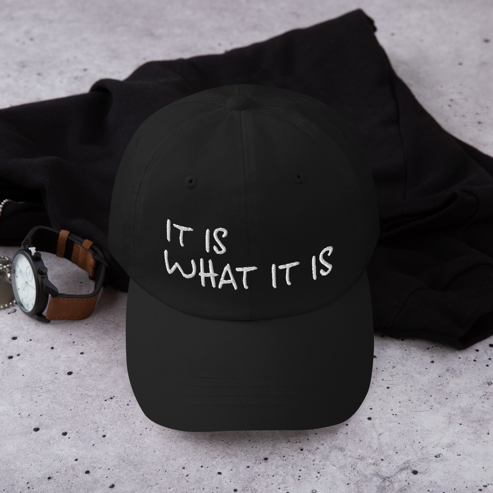It Is What It Is Dad hat
