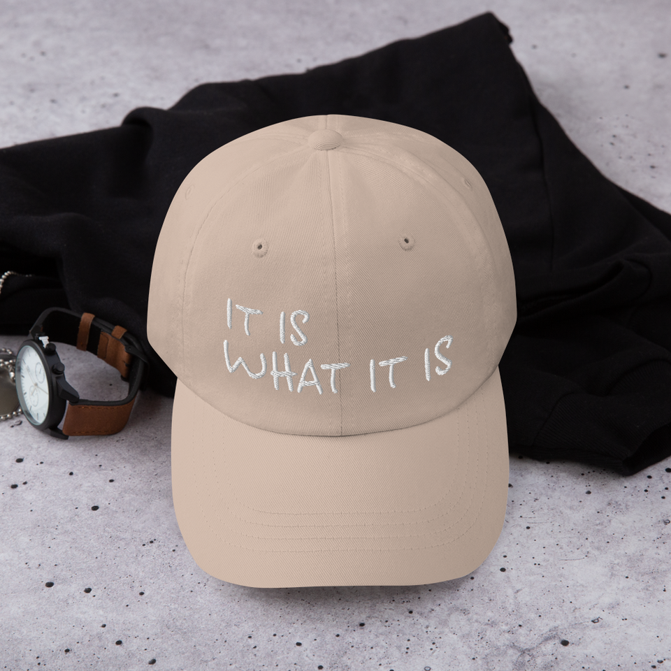 It Is What It Is Dad hat