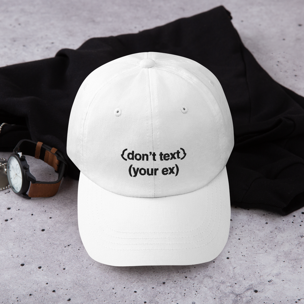 Don't Text Your EX Dad hat