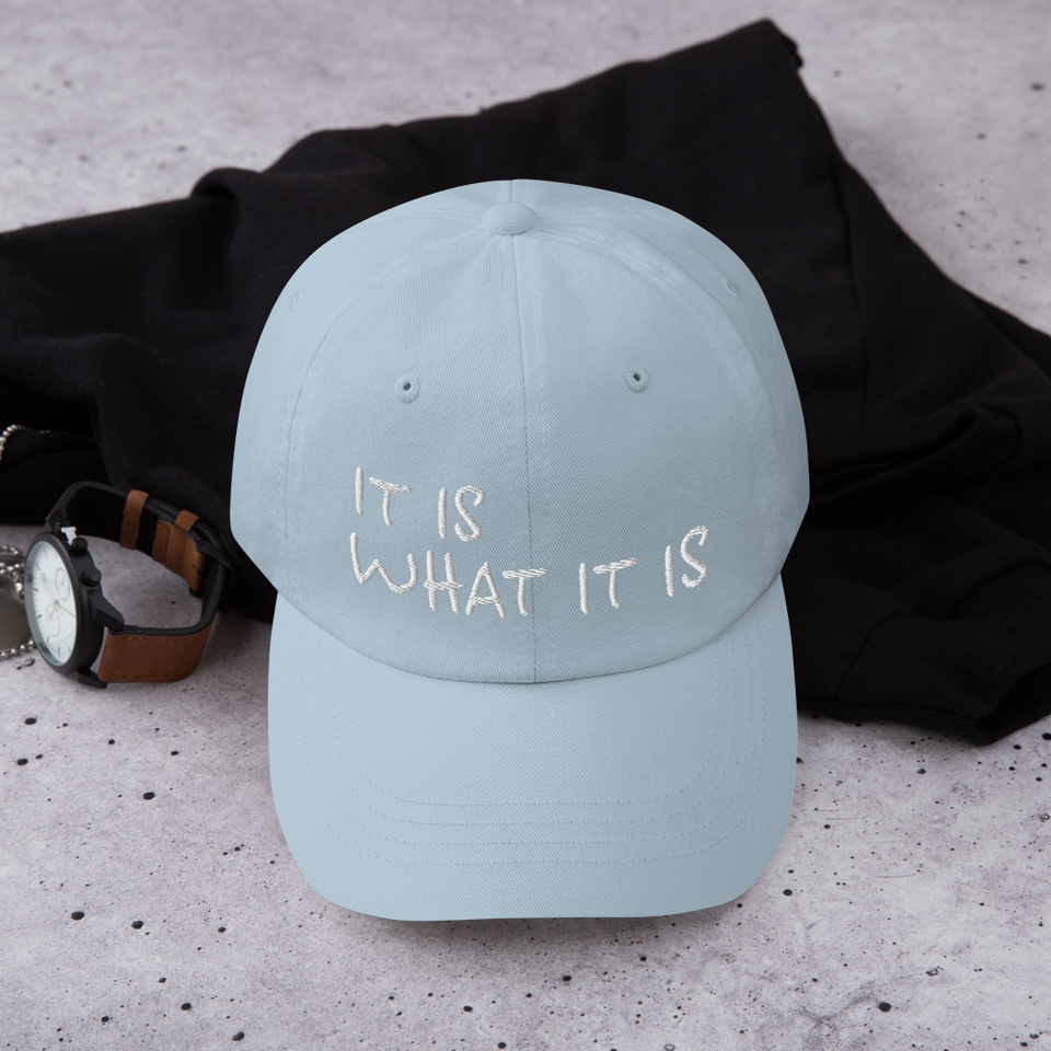 It Is What It Is Dad hat